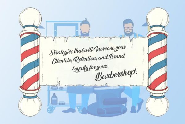 4 Offline Strategies that Will Increase your Clientele, Retention, and Brand Loyalty for your Barbershop!